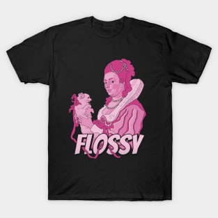 FLOSSY! T-Shirt